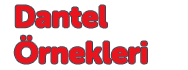 Dantel örnekleri